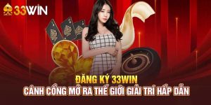 Lý Do Nên đăng ký 33win1?