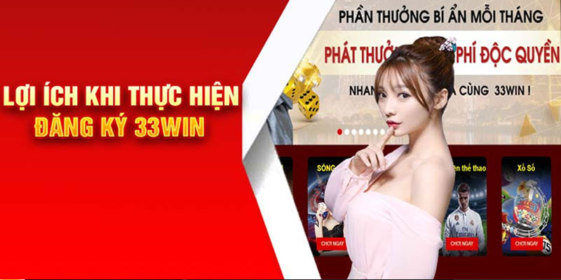 Những Ưu Thế Khi Trở Thành Thành Viên 33win1